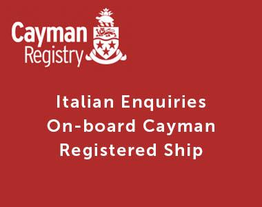 Italian Enquiries On-board Cayman Registered Ship